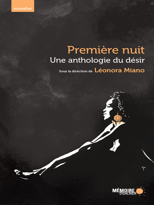 Title details for Une anthologie du désir. Première nuit. by Léonora Miano - Available